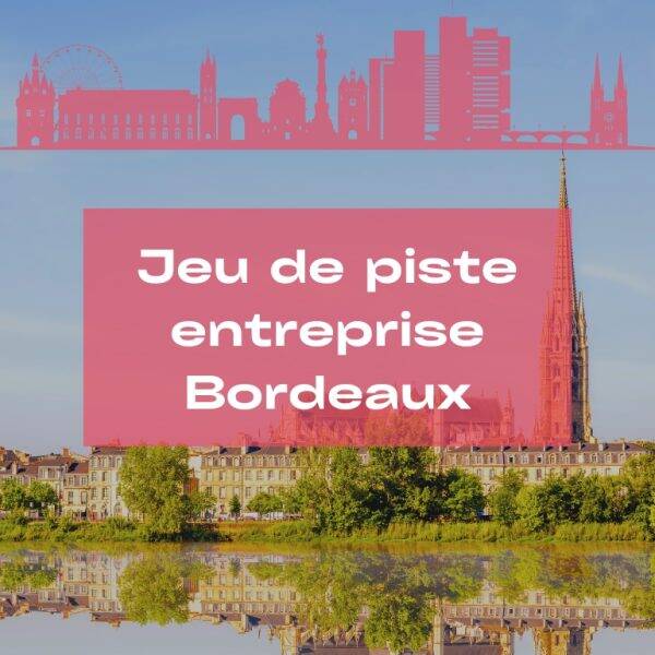 Jeu de piste d’entreprise à Bordeaux