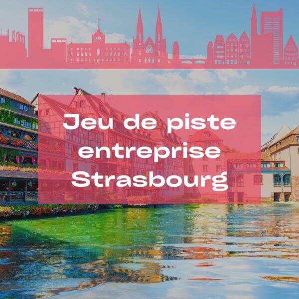 Jeu de piste d’entreprise à Strasbourg