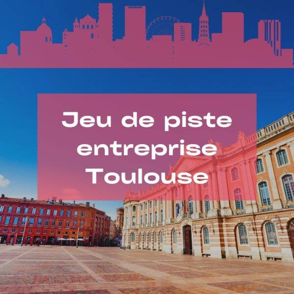 Jeu de piste d’entreprise à Toulouse