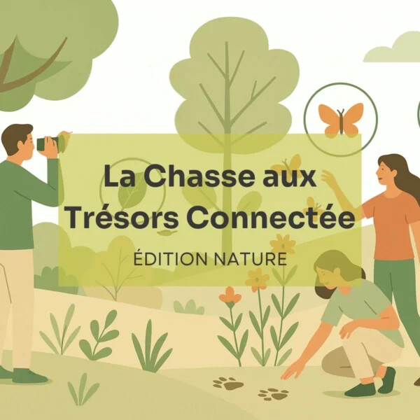 La Chasse aux Trésors Connectée - édition nature