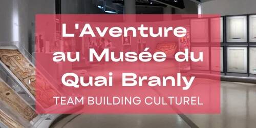 Vignette Aventure au Musée du Quai Branly