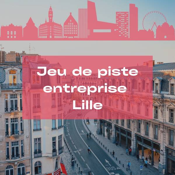 Jeu de piste d’entreprise à Lille