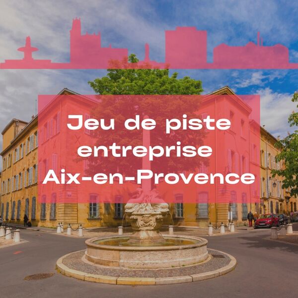 Jeu de piste d’entreprise à Aix-en-Provence