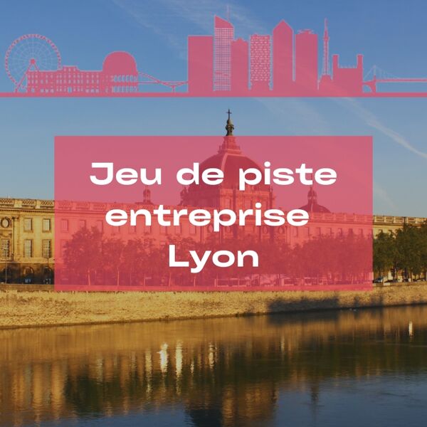 Jeu de piste d’entreprise à Lyon